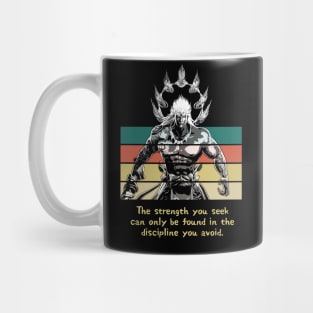 Warriors Quotes XI: "The strength you seek can only be found in the discipline you avoid" Mug